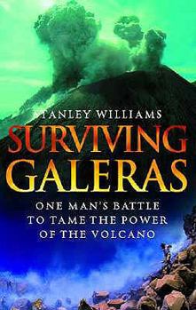 Paperback Surviving Galeras: One Man's Battle to Tame the Power of the Volcano Book