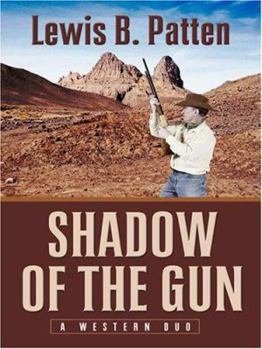 Hardcover Shadow of the Gun: A Western Duo (Five Star First Edition Western) (Five Star Western Series) Book