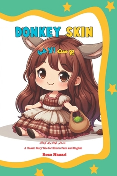 Paperback Donkey Skin: A Classic Fairy Tale for Kids in Farsi and English Book