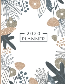 2020 Planner: Day Designer Floral Foliage 8.5 x 11 Monthly & Weekly Organizer Agenda - Appointment Book - Task Management - Calendar Scheduler