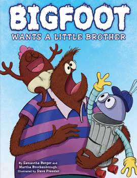 Hardcover Bigfoot Wants a Little Brother Book