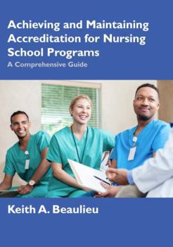 Hardcover Achieving and Maintaining Accreditation for Nursing School Programs: A Comprehensive Guide Book