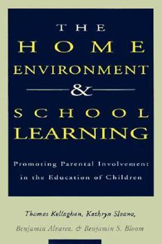 Hardcover The Home Environment & School Learning: Promoting Parental Involvement in the Education of Children Book