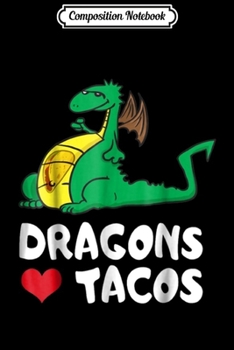 Composition Notebook: Dragons Love Tacos Dragons Lovers Gifts  Journal/Notebook Blank Lined Ruled 6x9 100 Pages