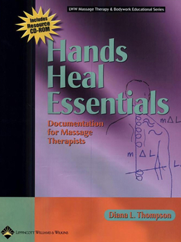 Paperback Hands Heal Essentials: Documentation for Massage Therapists [With CDROM] Book