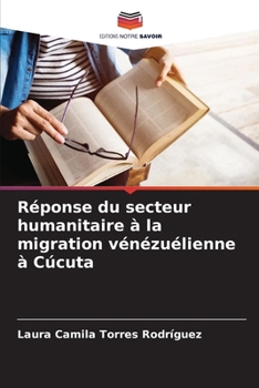 Paperback Réponse du secteur humanitaire à la migration vénézuélienne à Cúcuta [French] Book