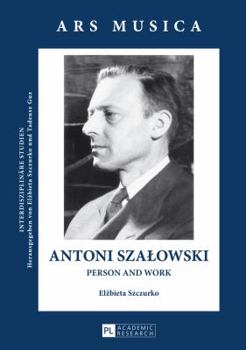 Hardcover Antoni Szalowski: Person and Work Book