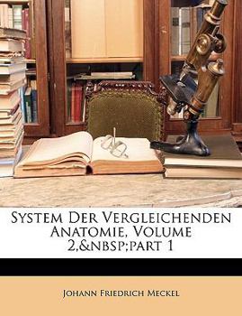 Paperback System Der Vergleichenden Anatomie, Zweiter Theil. Erste Abtheilung [German] Book