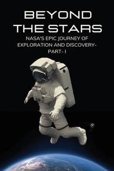 Paperback Beyond the Stars: Nasa's Epic Journey of Exploration and Discovery Book