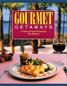 Paperback Gourmet Getaways: A Taste of North Americas Top Resorts Book