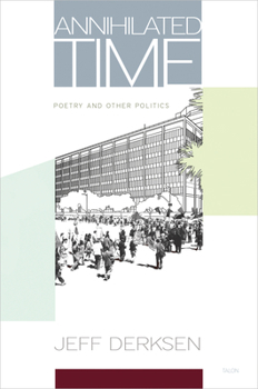 Paperback Annihilated Time: Poetry and Other Politics Book