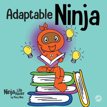 Paperback Adaptable Ninja: A Children's Book About Cognitive Flexibility and Set Shifting Skills Book