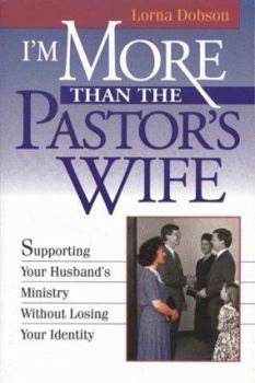 Paperback I'm More Than the Pastor's Wife: Supporting Your Husband's Ministry Without Losing Your Identity Book