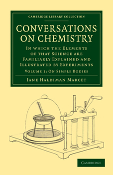 Paperback Conversations on Chemistry: In Which the Elements of That Science Are Familiarly Explained and Illustrated by Experiments Book