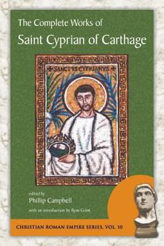 Paperback The Complete Works of Saint Cyprian of Carthage Book