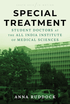 Hardcover Special Treatment: Student Doctors at the All India Institute of Medical Sciences Book