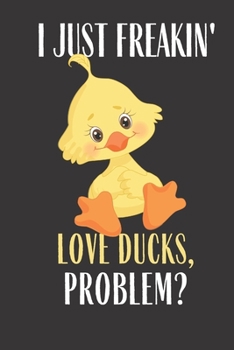 Paperback I Just Freakin Love Ducks Problem?: 2020 Weekly And Monthly Planner Duck Lesson Student Study Teacher Plan book Peace Happy Productivity Stress Manage Book