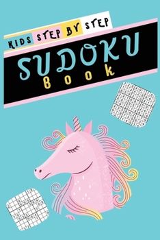 Paperback Kids Step by Step Sudoku Book: Small Print 5 0 - E a s y, M e d i u m, H a r d & F i e n d i s h Unicorn S u d o k u W i t h S o l u t i o n F o r K Book