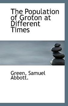 Paperback The Population of Groton at Different Times Book