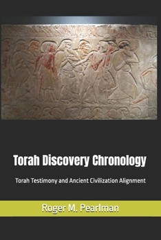 Paperback Torah Discovery Chronology: Torah Testimony and Ancient Civilization Alignment Book