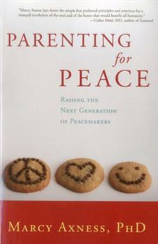 Paperback Parenting for Peace: Raising the Next Generation of Peacemakers Book