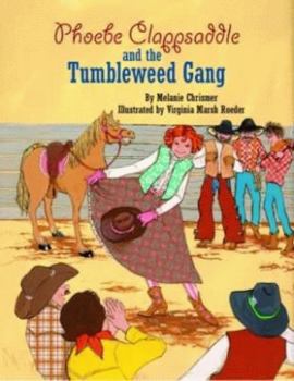 Hardcover Phoebe Clappsaddle and the Tumbleweed Gang Book