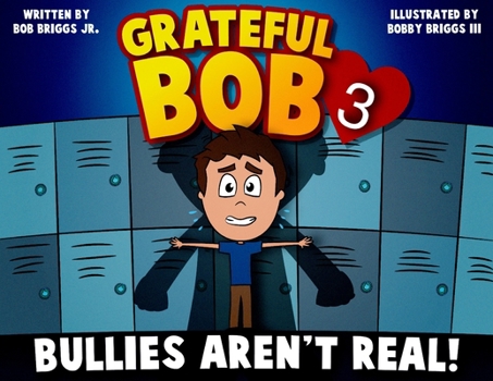 Paperback Grateful Bob 3: Bullies Aren't Real Book