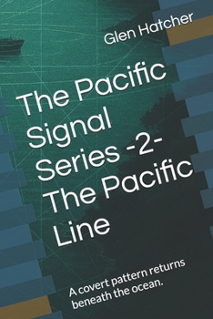 Paperback The Pacific Signal Series -2- The Pacific Line: A covert pattern returns beneath the ocean. Book