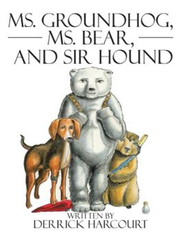 Paperback Ms. Groundhog, Ms. Bear, and Sir Hound Book