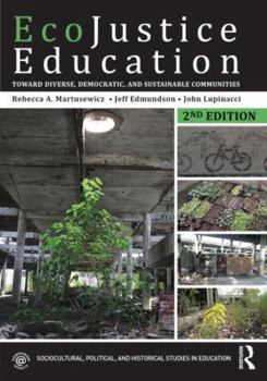 Ecojustice Education: Toward Diverse, Democratic, and Sustainable Communities - Book  of the American and Comparative Environmental Policy
