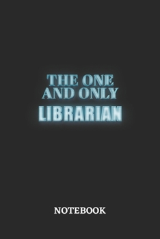 The One And Only Librarian Notebook: 6x9 inches - 110 dotgrid pages • Greatest Passionate working Job Journal • Gift, Present Idea