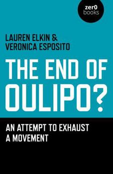 Paperback The End of Oulipo?: An Attempt to Exhaust a Movement Book