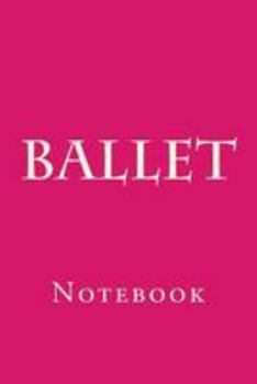 Ballet: Notebook