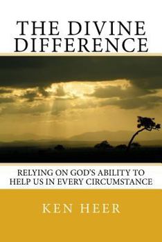 Paperback The Divine Difference: Relying on God's Ability to Help Us in Every Circumstance Book