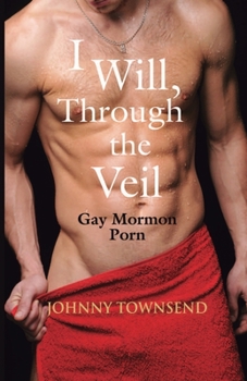 Paperback I Will, Through the Veil: Gay Mormon Porn Book