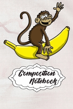 Composition Notebook: 110 Blank Lined Papers - 6x9 Personalized Customized Monkey Composition Notebook Journal Gift For Monkey Lovers