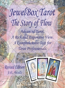 Hardcover JewelBox Tarot - The Story of Flow: Advanced Tarot. A Rich and Expansive View. A Comprehensive Text for Tarot Professionals. Revised Edition Book