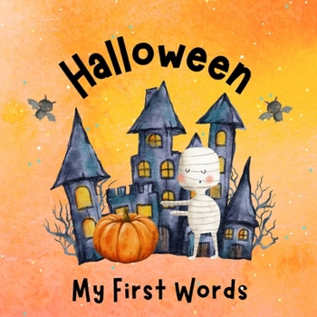 Paperback My First Words Halloween: Learn New Words. Festive Vocabulary for Kids Book