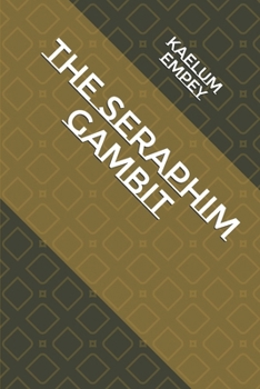 The Seraphim Gambit (The Nexus Duology)