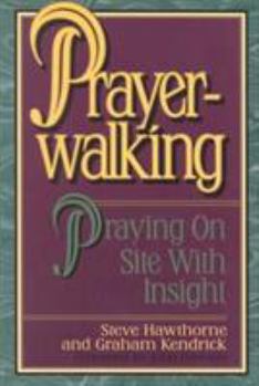 Paperback Prayer Walking: Praying on Site with Insight Book