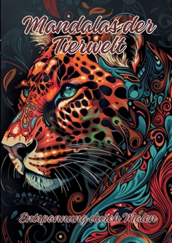 Mandalas der Tierwelt: Entspannung durch Malen (German Edition)