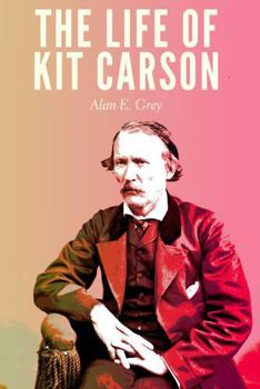 Paperback The Life of Kit Carson Book