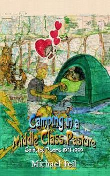 Paperback Camping in a Middle Class Pasture: Selected Poems 1971-1999 Book