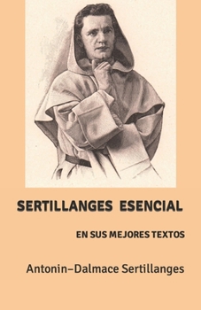 Paperback SERTILLANGES ESENCIAL: EN SUS MEJORES TEXTOS (VOCE) (Spanish Edition) [Spanish] Book