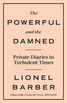 Paperback The Powerful and the Damned: Private Diaries in Turbulent Times Book