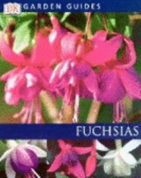 Fushias - Book  of the DK Garden Guides