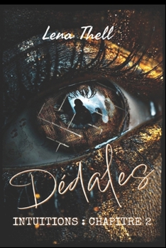 Dédales: Intuitions chapitre 2 (French Edition)