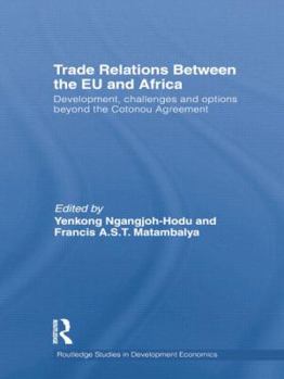 Paperback Trade Relations Between the EU and Africa: Development, challenges and options beyond the Cotonou Agreement Book