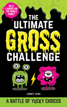 Paperback The Ultimate Gross Challenge: A Battle of Yucky Choices Book