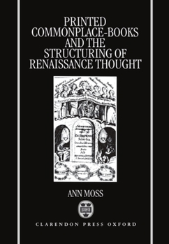 Hardcover Printed Commonplace-Books and the Structuring of Renaissance Thought Book